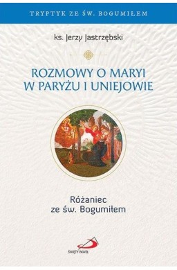 Rozmowy o Maryi w Paryżu i Uniejowie