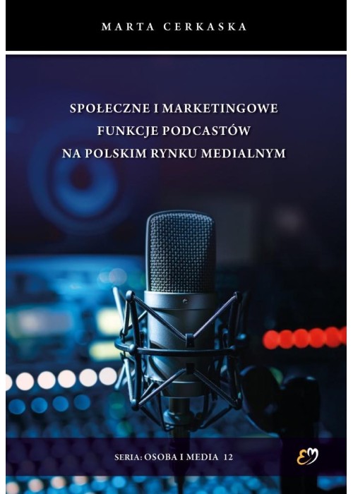 Społeczne i marketingowe funkcje podcastów..