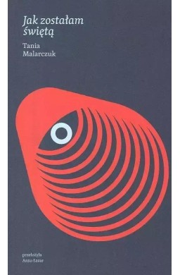 Jak zostałam świętą