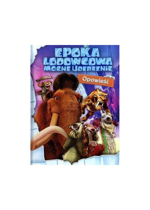 Epoka Lodowcowa Mocne Uderzenie. Opowieść