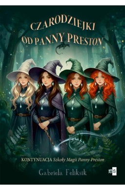 Szkoła Magii Panny Preston T.2 Czarodziejki od...