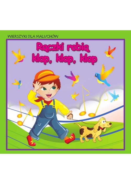Wierszyki dla maluchów. Rączki robią klap, klap...