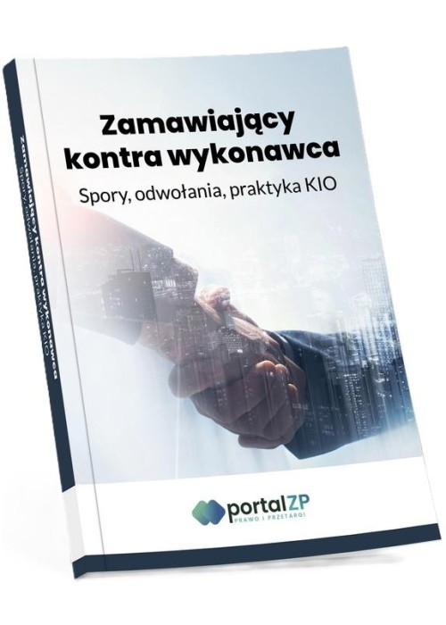 Zamawiający kontra wykonawca. Spory, odwołania...