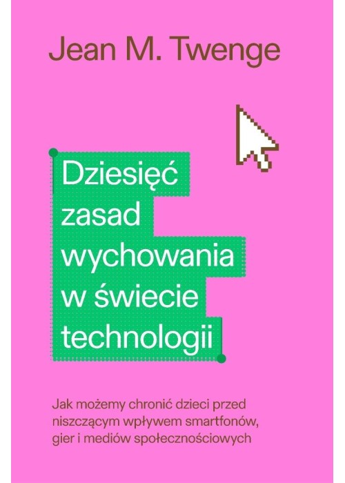 Dziesięć zasad wychowania w świecie technologii