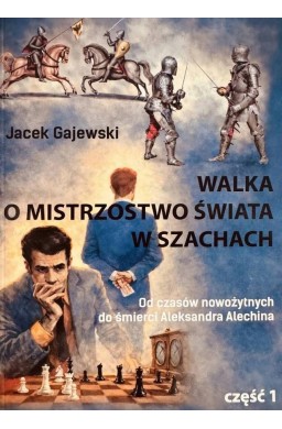 Walka o mistrzostwo świata w szachach cz.1