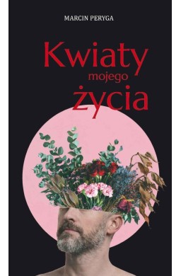 Kwiaty mojego życia
