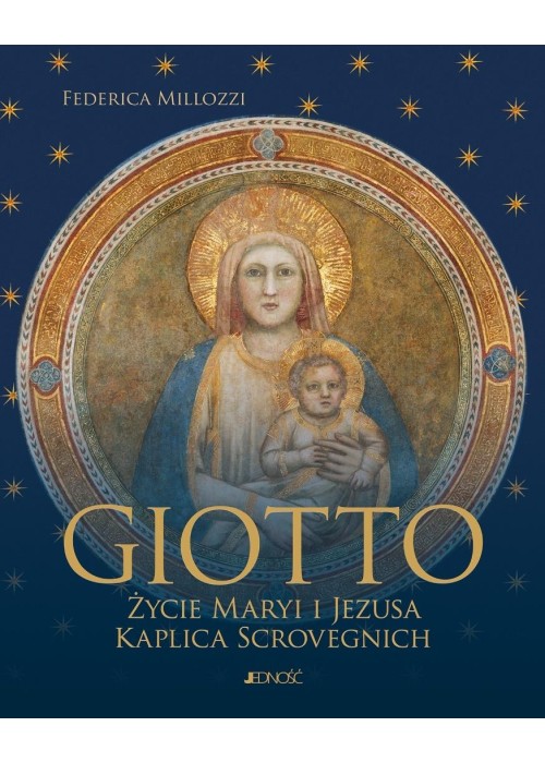Giotto. Życie Maryi i Jezusa. Kaplica Scrovegnich