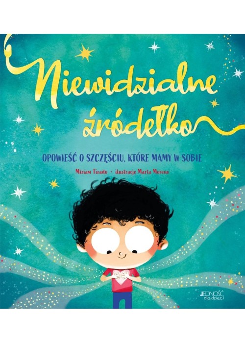 Niewidzialne źródełko. Opowieść o szczęściu...