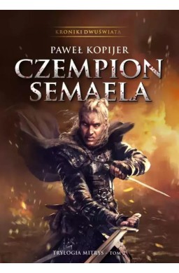 Trylogia Mitrys T.2 Czempion Semaela
