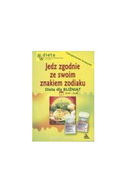 Bliźnięta. Jedz zgodnie ze swoim znakiem zodiaku.
