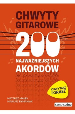 Chwyty gitarowe. 200 najważniejszych akordów