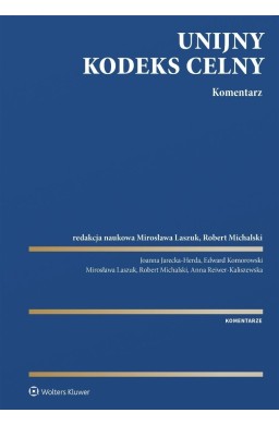 Unijny Kodeks Celny. Komentarz