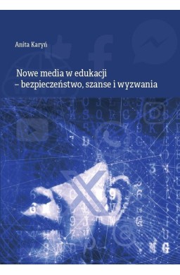 Nowe media w edukacji - bezpieczeństwo, szanse...
