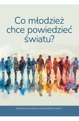 Co młodzież chce powiedzieć światu?