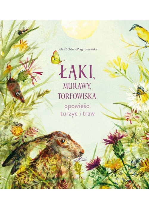 Łąki, murawy, torfowiska. Opowieści turzyc i traw