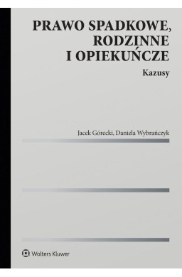 Prawo spadkowe, rodzinne i opiekuńcze. Kazusy