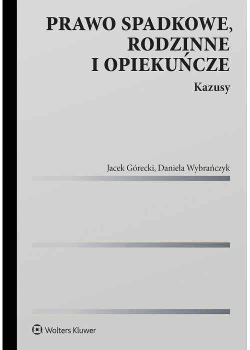 Prawo spadkowe, rodzinne i opiekuńcze. Kazusy
