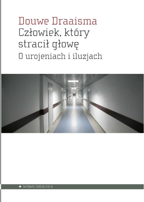 Człowiek, który stracił głowę. O urojeniach i...