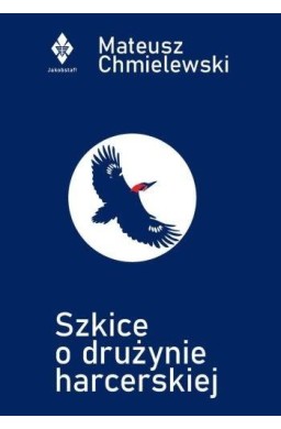 Szkice o drużynie harcerskiej