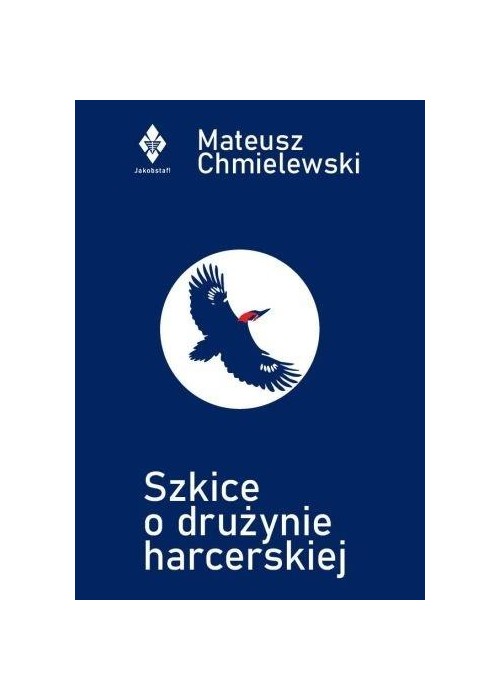 Szkice o drużynie harcerskiej