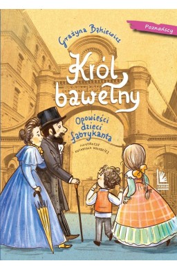 Król bawełny. Opowieści dzieci fabrykanta