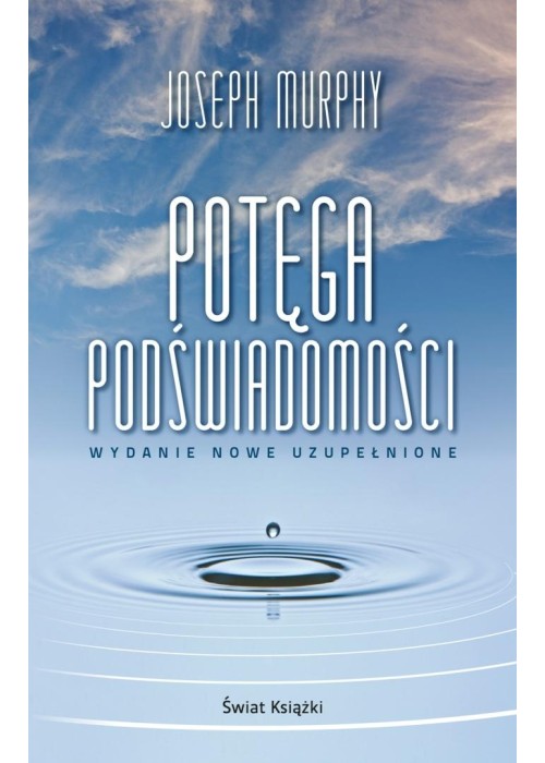 Potęga podświadomości wydanie nowe uzupełnione