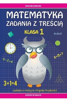 Matematyka. Zadania z treścią. Klasa 1. Zadania...