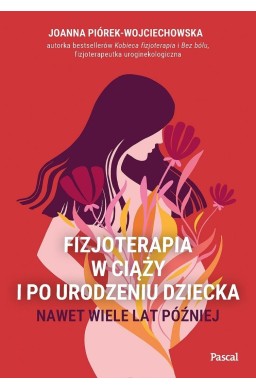 Fizjoterapia w ciąży i po urodzeniu dziecka.