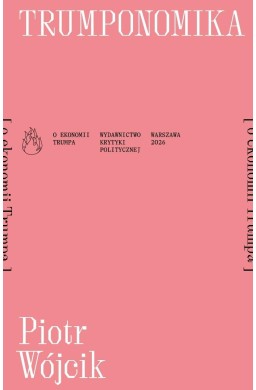 Trumponomika [o ekonomii Donalda Trumpa]