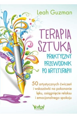 Terapia sztuką. Praktyczny przewodnik po...