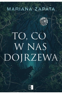 To, co w nas dojrzewa