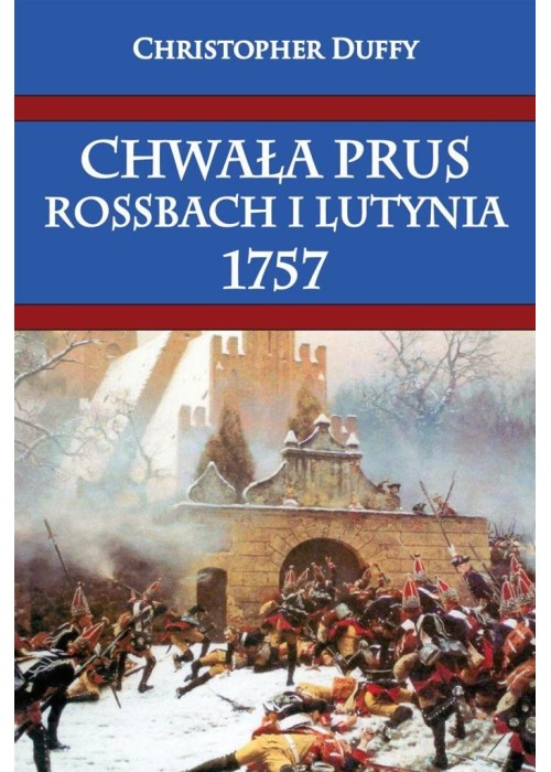 Chwała Prus. Rossbach i Lutynia 1757