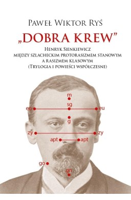 Dobra krew. Henryk Sienkiewicz między...