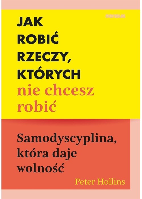 Jak robić rzeczy, których nie chcesz robić...