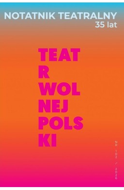 Notatnik Teatralny 102/2026 Teatr wolnej Polski