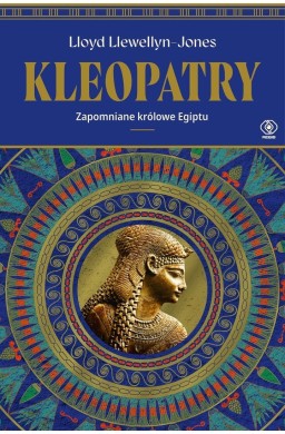 Kleopatry. Zapomniane królowe Egiptu