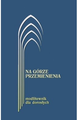 Na górze przemienienia Modl. dla dorosłych Granat