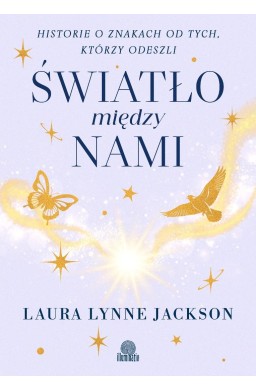 Światło między nami. Historie o znakach od tych...