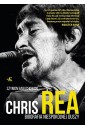 Chris Rea. Biografia niespokojnej duszy