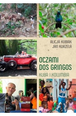 Oczami Dos Gringos. Kuba i Kolumbia