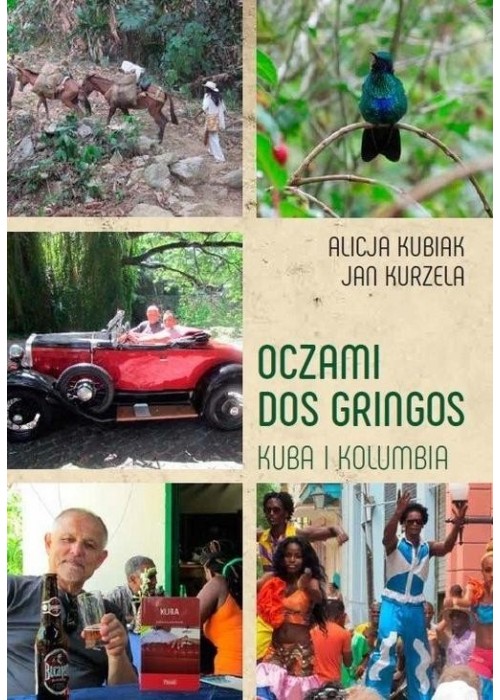 Oczami Dos Gringos. Kuba i Kolumbia