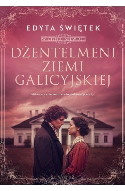 W cieniu niewoli T.1 Dżentelmeni ziemi galicyjskie