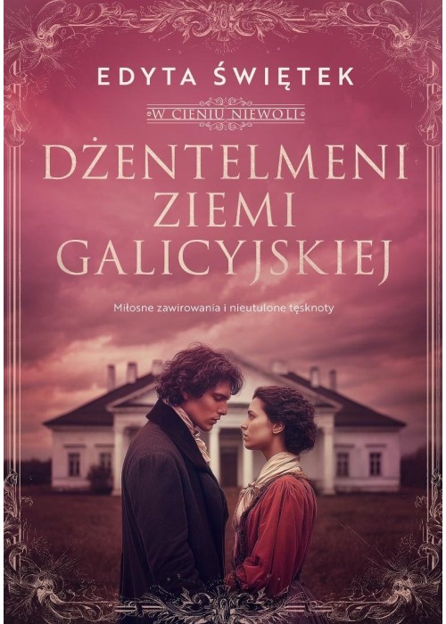 W cieniu niewoli T.1 Dżentelmeni ziemi galicyjskie