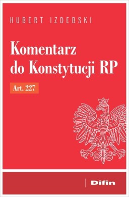 Komentarz do Konstytucji RP art. 227