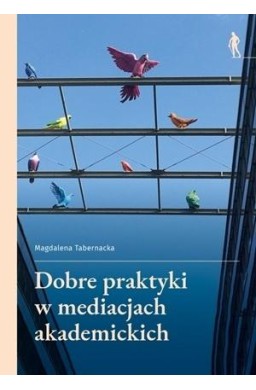 Dobre praktyki w mediacjach akademickich