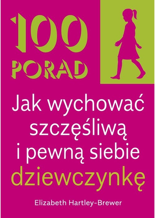 100 Porad jak wychować szczęśliwą i pewną.. w.2