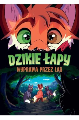 Dzikie łapy T.2 Wyprawa przez las