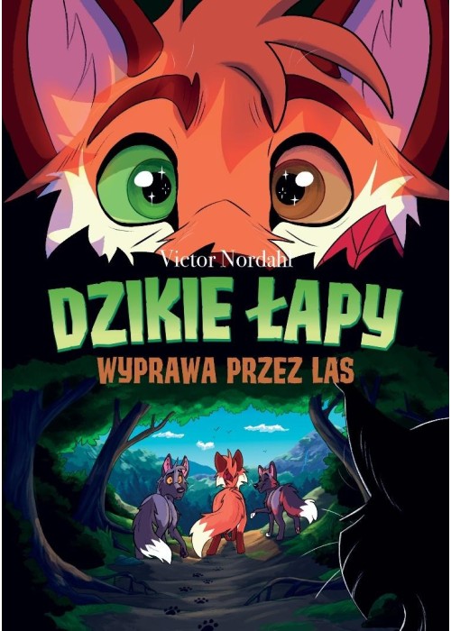 Dzikie łapy T.2 Wyprawa przez las