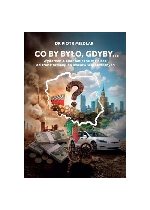 Co by by było, gdyby. Wydarzenia ekonomiczne...