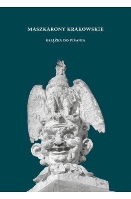 Maszkarony krakowskie. Książka do pisania